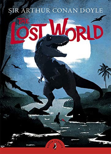 Arthur Conan Doyle: The Lost World (Puffin Classics)