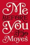 Jojo Moyes: Me before you (2012, Pamela Dorman Books)