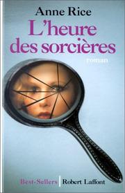 Anne Rice: L'Heure des sorcières (Paperback, French language, 1995, Robert Laffont)