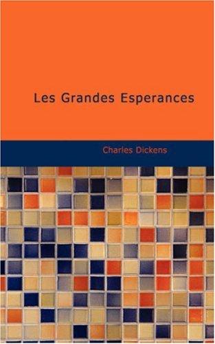 Charles Dickens: Les Grandes Espérances (Paperback, French language, 2007, BiblioBazaar)