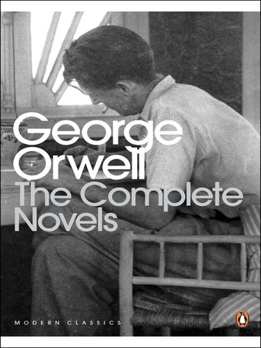 George Orwell: The Complete Novels of George Orwell (EBook, 2009, Penguin Group UK)