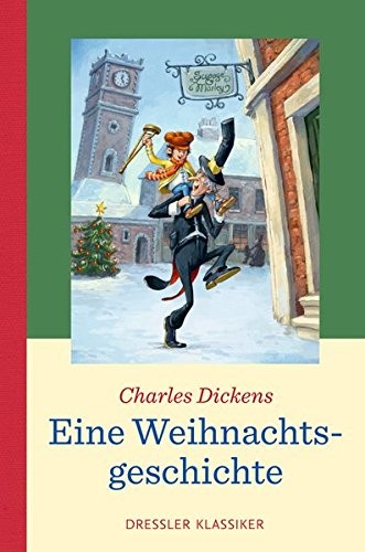 Charles Dickens: Eine Weihnachtsgeschichte (Hardcover, 2017, Cecilie Dressler Verlag)