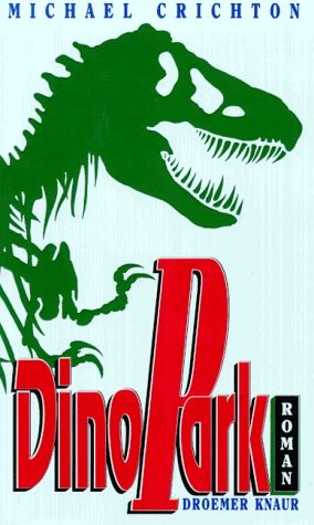 Michael Crichton, Michael Crichton: Dino Park (Hardcover, German language, 1991, Droemer Knaur)