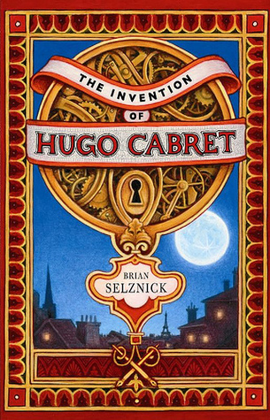 Brian Selznick: The Invention of Hugo Cabret (Hardcover, 2007, Scholastic Press)