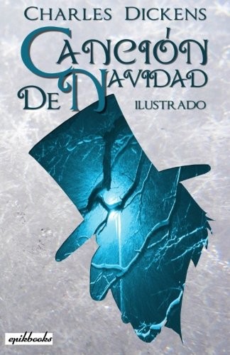 Charles Dickens: Canción de Navidad: Ilustrado (Spanish Edition) (2015, CreateSpace Independent Publishing Platform)