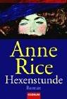 Anne Rice: Hexenstunde. (Paperback, German language, 1995, Goldmann)