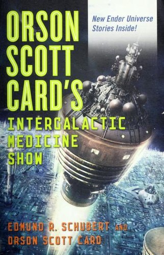 Orson Scott Card, Edmund R. Schubert: Orson Scott Card's intergalactic medicine show (2008, Tor)